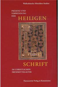 Prasenz Und Verwendung Der Heiligen Schrift Im Christlichen Fruhmittelalter
