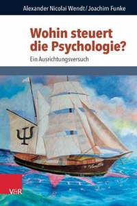 Wohin steuert die Psychologie?