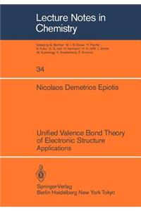 Unified Valence Bond Theory of Electronic Structure