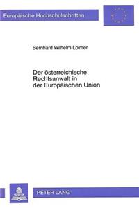 Der oesterreichische Rechtsanwalt in der Europaeischen Union