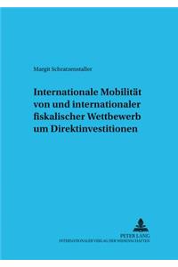 Internationale Mobilitaet Von Und Internationaler Fiskalischer Wettbewerb Um Direktinvestitionen