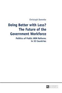 Doing Better with Less? The Future of the Government Workforce
