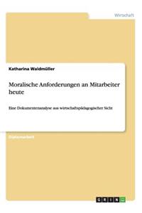 Moralische Anforderungen an Mitarbeiter heute