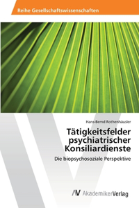 Tätigkeitsfelder psychiatrischer Konsiliardienste