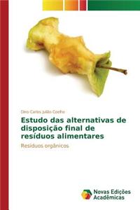 Estudo das alternativas de disposição final de resíduos alimentares