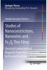 Studies of Nanoconstrictions, Nanowires and Fe3O4 Thin Films