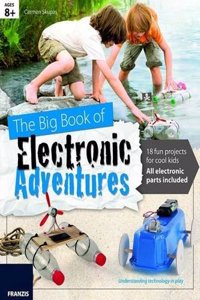 Big Book of Design: Electronic Adventures: 18 Fun Projects f