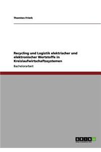 Recycling und Logistik elektrischer und elektronischer Wertstoffe in Kreislaufwirtschaftssystemen