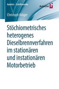Stöchiometrisches Heterogenes Dieselbrennverfahren Im Stationären Und Instationären Motorbetrieb