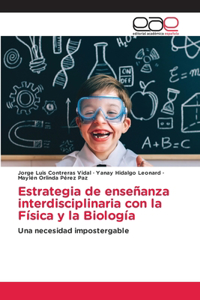 Estrategia de enseñanza interdisciplinaria con la Física y la Biología