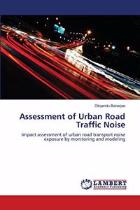 Assessment of Urban Road Traffic Noise