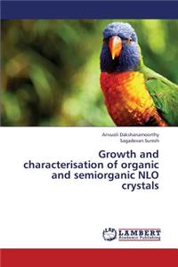 Growth and Characterisation of Organic and Semiorganic Nlo Crystals