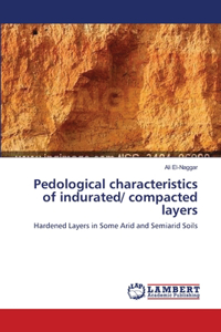 Pedological characteristics of indurated/ compacted layers
