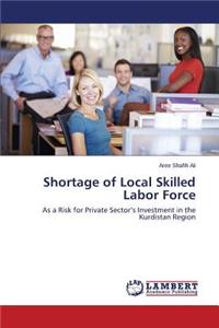 Shortage of Local Skilled Labor Force