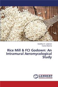 Rice Mill & FCI Godown
