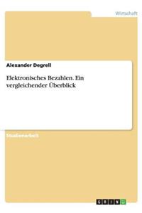 Elektronisches Bezahlen. Ein vergleichender Überblick