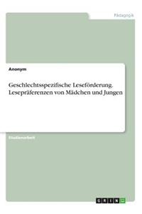 Geschlechtsspezifische Leseförderung. Lesepräferenzen von Mädchen und Jungen