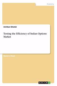 Testing the Efficiency of Indian Options Market