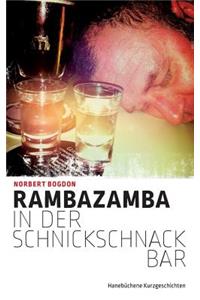 Rambazamba in der Schnickschnackbar