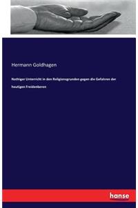 Nothiger Unterricht in den Religionsgrunden gegen die Gefahren der heutigen Freidenkeren