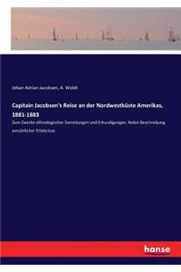 Capitain Jacobsen's Reise an der Nordwestküste Amerikas, 1881-1883