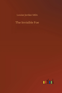 The Invisible Foe
