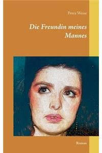 Die Freundin meines Mannes