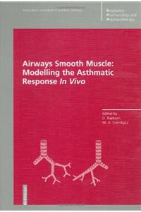 Airways Smooth Muscle: Modelling the Asthmatic Response in Vivo