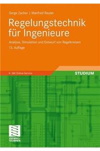 Regelungstechnik Fur Ingenieure: Analyse, Simulation Und Entwurf Von Regelkreisen