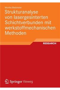 Strukturanalyse von lasergesinterten Schichtverbunden mit werkstoffmechanischen Methoden