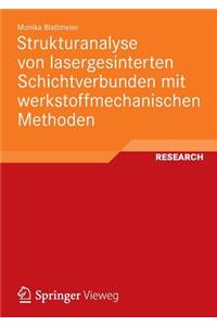 Strukturanalyse Von Lasergesinterten Schichtverbunden Mit Werkstoffmechanischen Methoden