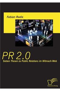 PR 2.0: Sieben Thesen zu Public Relations im Mitmach-Web