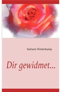 Dir gewidmet...