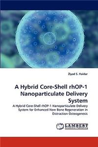 Hybrid Core-Shell rhOP-1 Nanoparticulate Delivery System