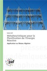 Métaheuristiques Pour La Planification de L Energie Réactive