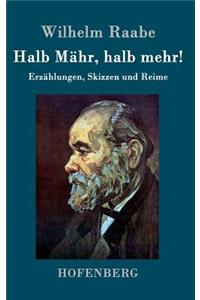 Halb Mähr, halb mehr!