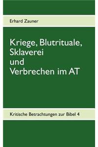 Kriege, Blutrituale, Sklaverei und Verbrechen im AT