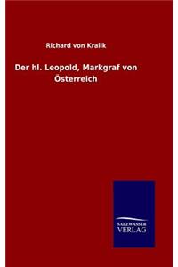 hl. Leopold, Markgraf von Österreich