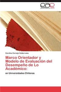 Marco Orientador y Modelo de Evaluacion del Desempeno de Lo Academico