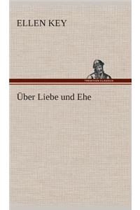 Über Liebe und Ehe
