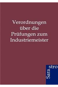 Verordnungen über die Prüfungen zum Industriemeister