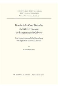 Der Ostliche Orta Toroslar (Mittlerer Taurus) Und Angrenzende Gebiete