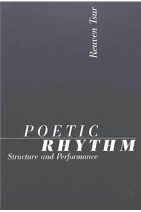 Poetic Rhythm: Structure and Performance