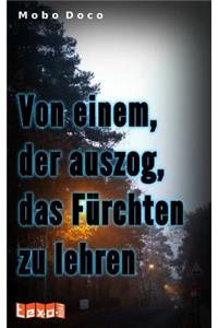 Von Einem, Der Auszog, Das FÃ¼rchten Zu Lehren: Eine Dacapo-Episode