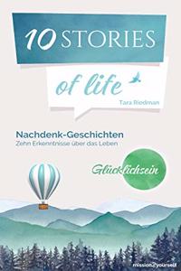 10 STORIES of life Â»GlucklichseinÂ«