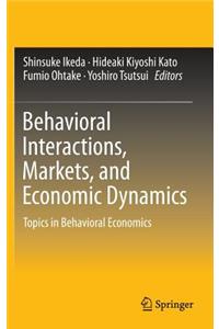 Behavioral Interactions, Markets, and Economic Dynamics