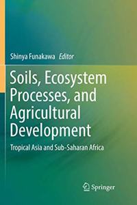 Soils, Ecosystem Processes, and Agricultural Development