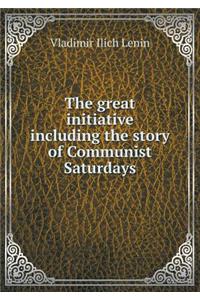 The Great Initiative Including the Story of Communist Saturdays