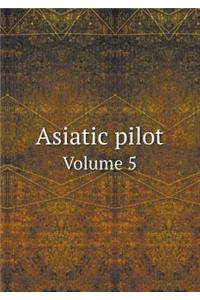 Asiatic Pilot Volume 5