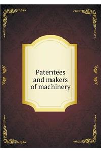 Patentees and Makers of Machinery